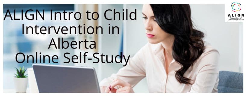 Woman sitting at an open laptop Text reads Intro to Child Intervention in Alberta online self-study