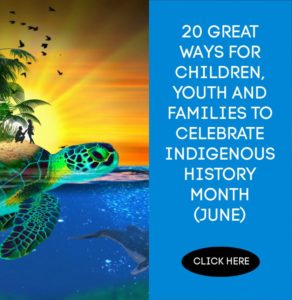 a picture of a turtle with an island on its back. Text reads 20 great ways for children, youth and families to celebrate National Indigenous History Month